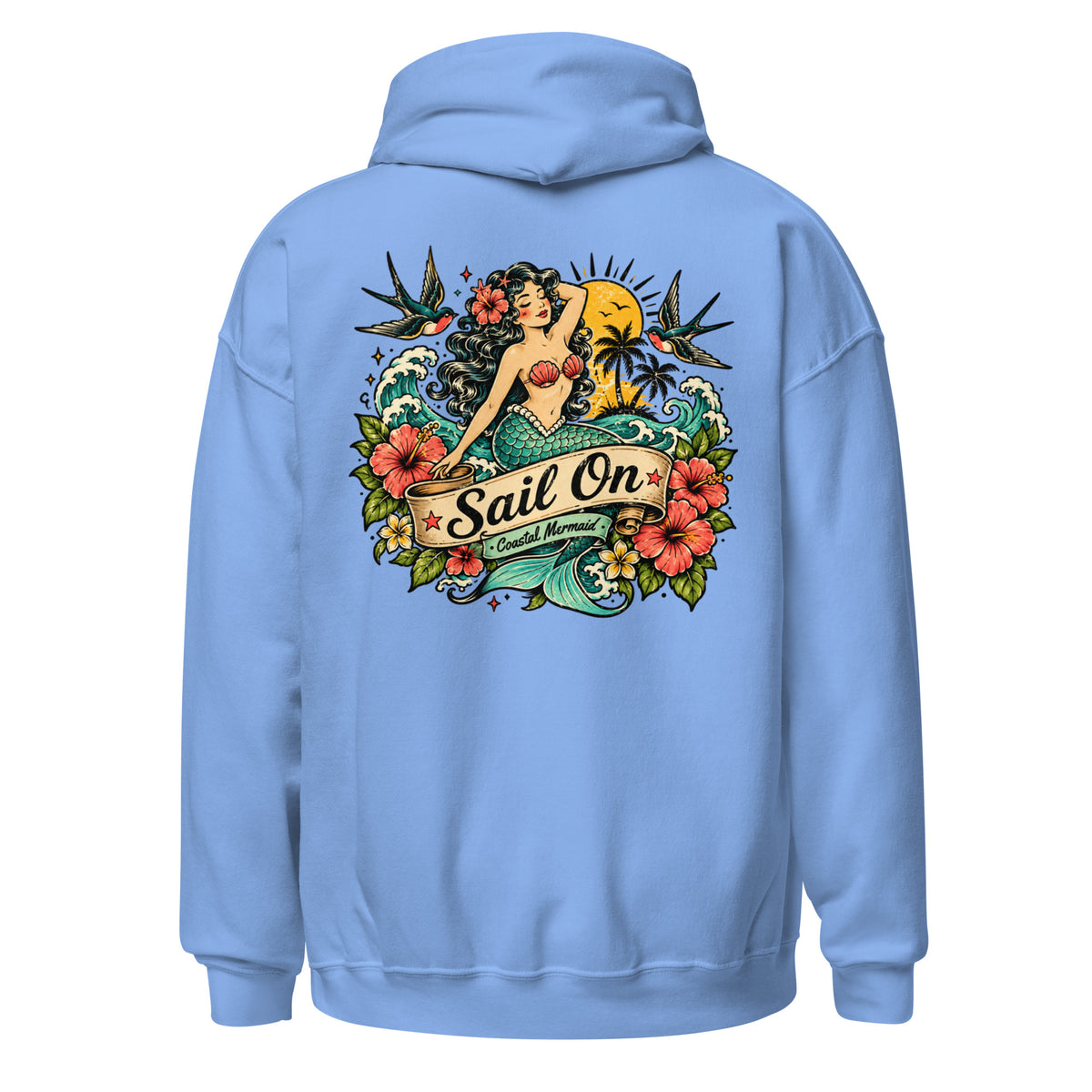 Coastal Mermaid Hoodie in Carolina Blue, back view with full Sail On Coastal Mermaid back print