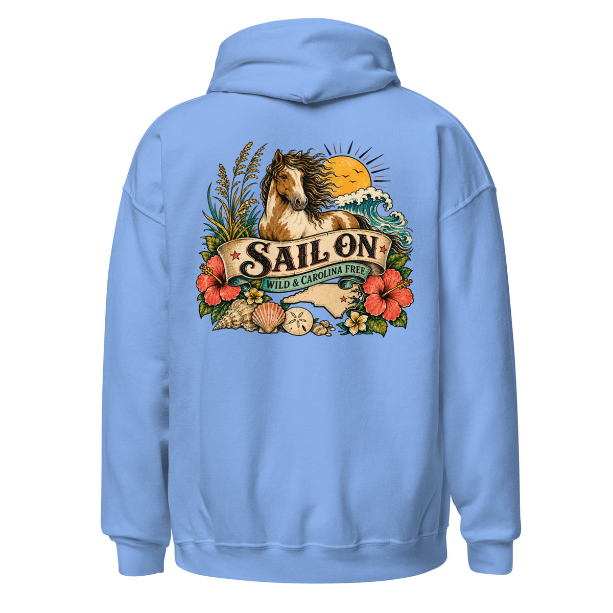 Wild and Carolina Free Hoodie in Carolina Blue, back view with full Sail On Wild and Carolina Free back print
