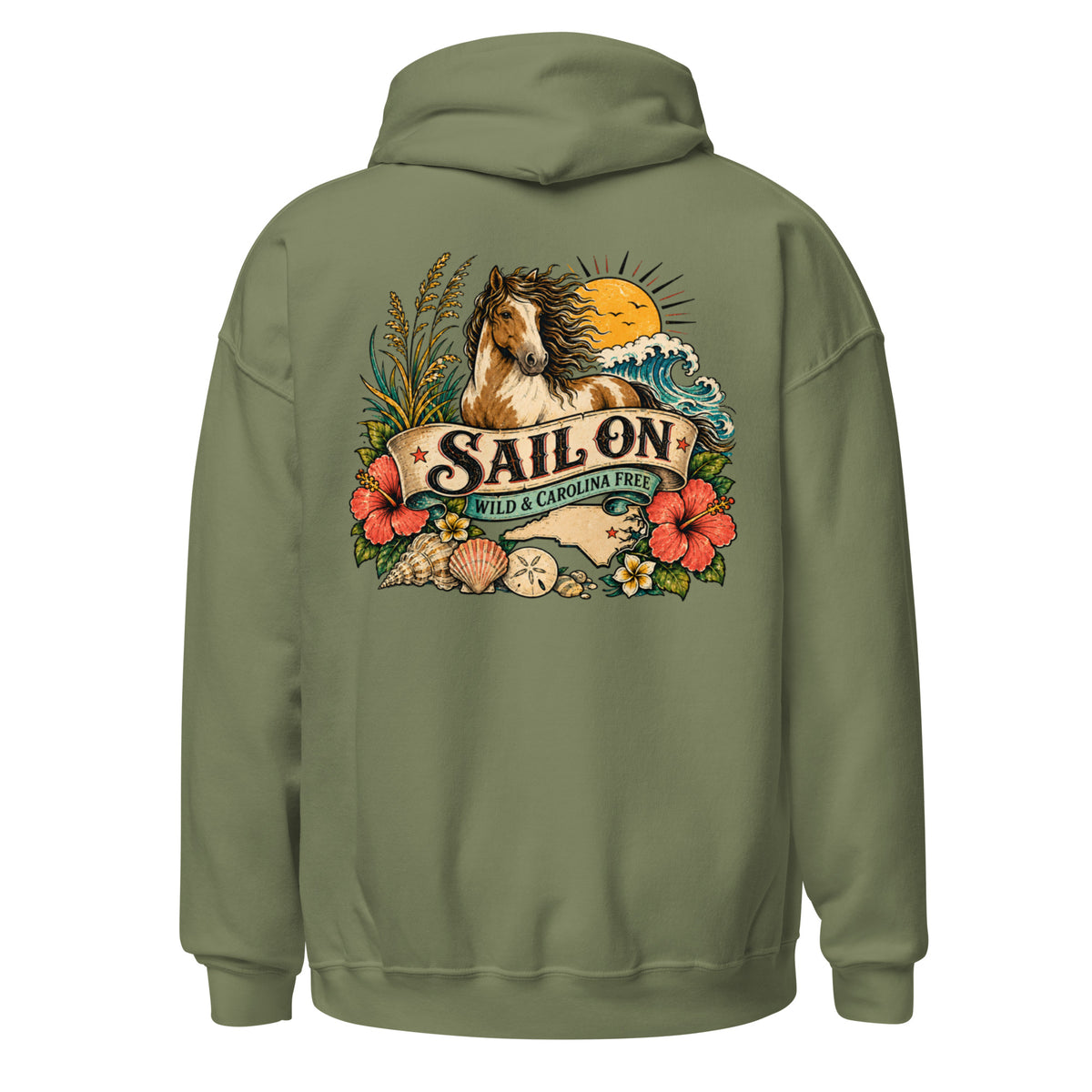 Wild and Carolina Free Hoodie in Military Green, back view with full Sail On Wild and Carolina Free back print